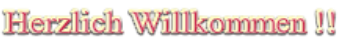 Herzlich Willkommen !!